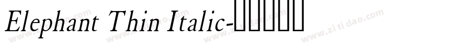 Elephant Thin Italic字体转换